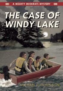 The Case of Windy Lake (Book 1 in The Mighty Muskrats Mystery Series)