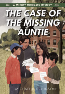The Case of the Missing Auntie (Book 2 in The Mighty Muskrats Mystery Series)